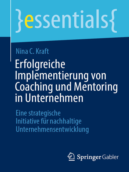 Title details for Erfolgreiche Implementierung von Coaching und Mentoring in Unternehmen by Nina C. Kraft - Available